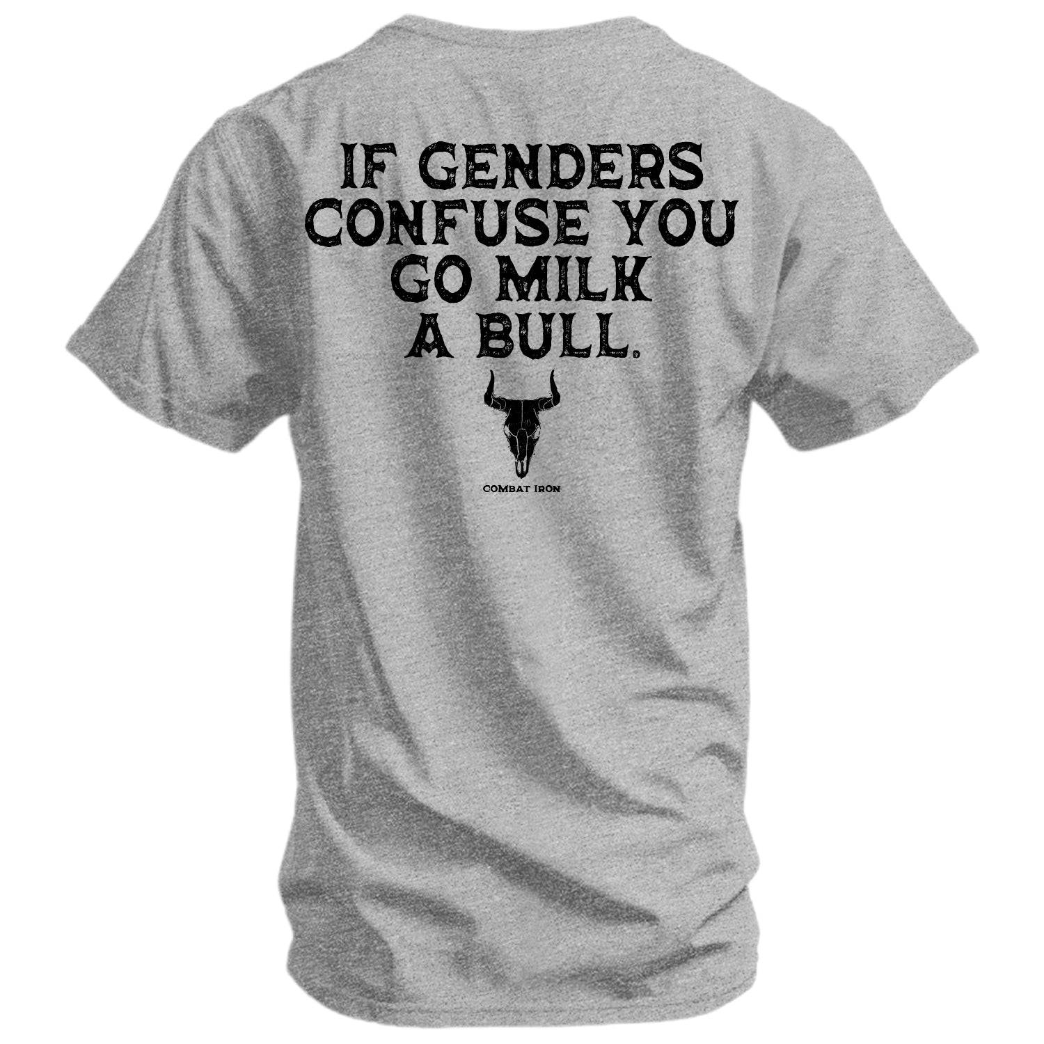 If Genders Confuse You, Go Milk a Bull Men's T-Shirt - Image 11
