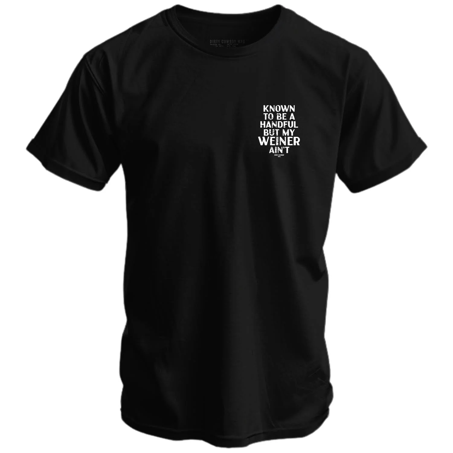 Known To Be A Handful. But My Weiner Ain't Men's T-Shirt - Image 2