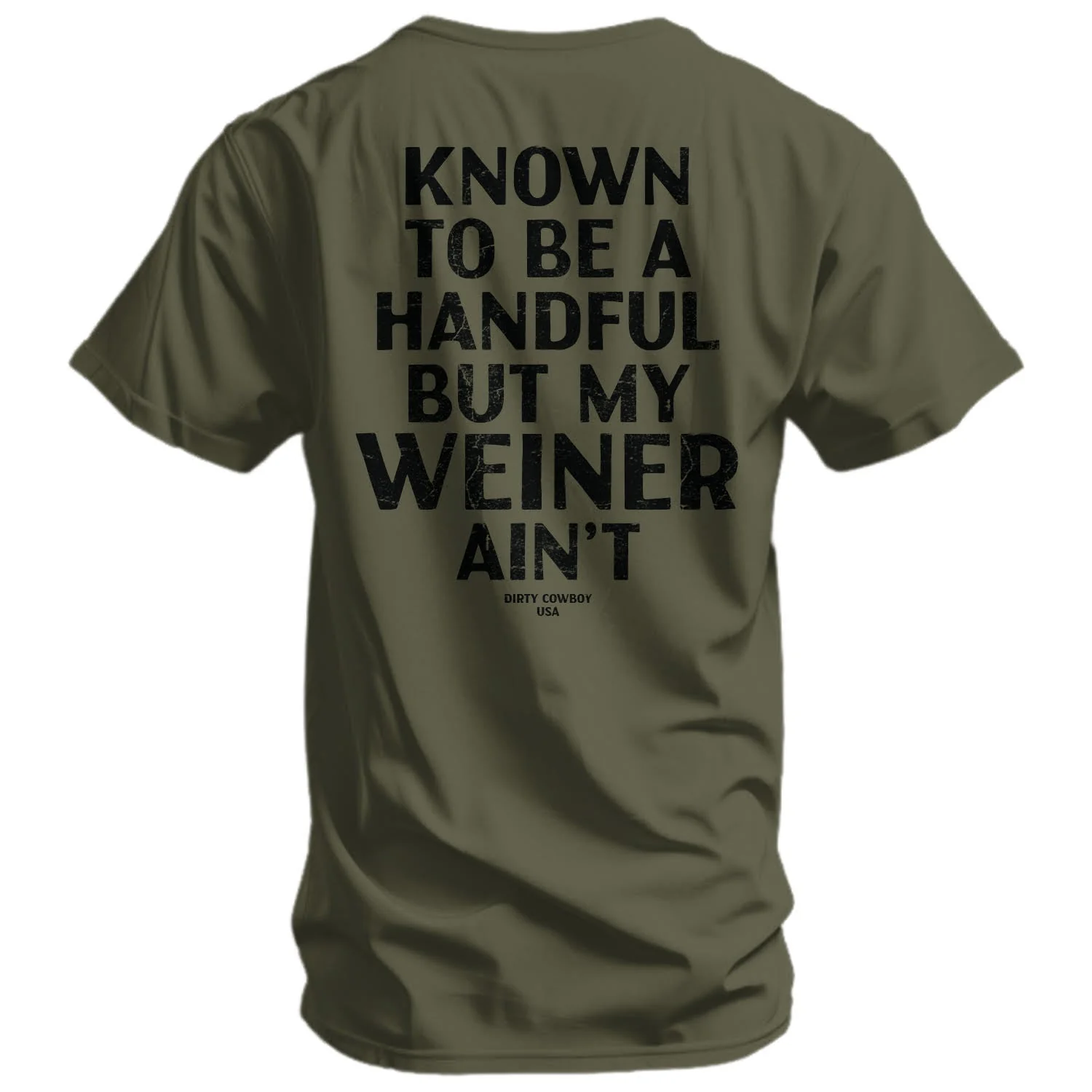 Known To Be A Handful. But My Weiner Ain't Men's T-Shirt - Image 3