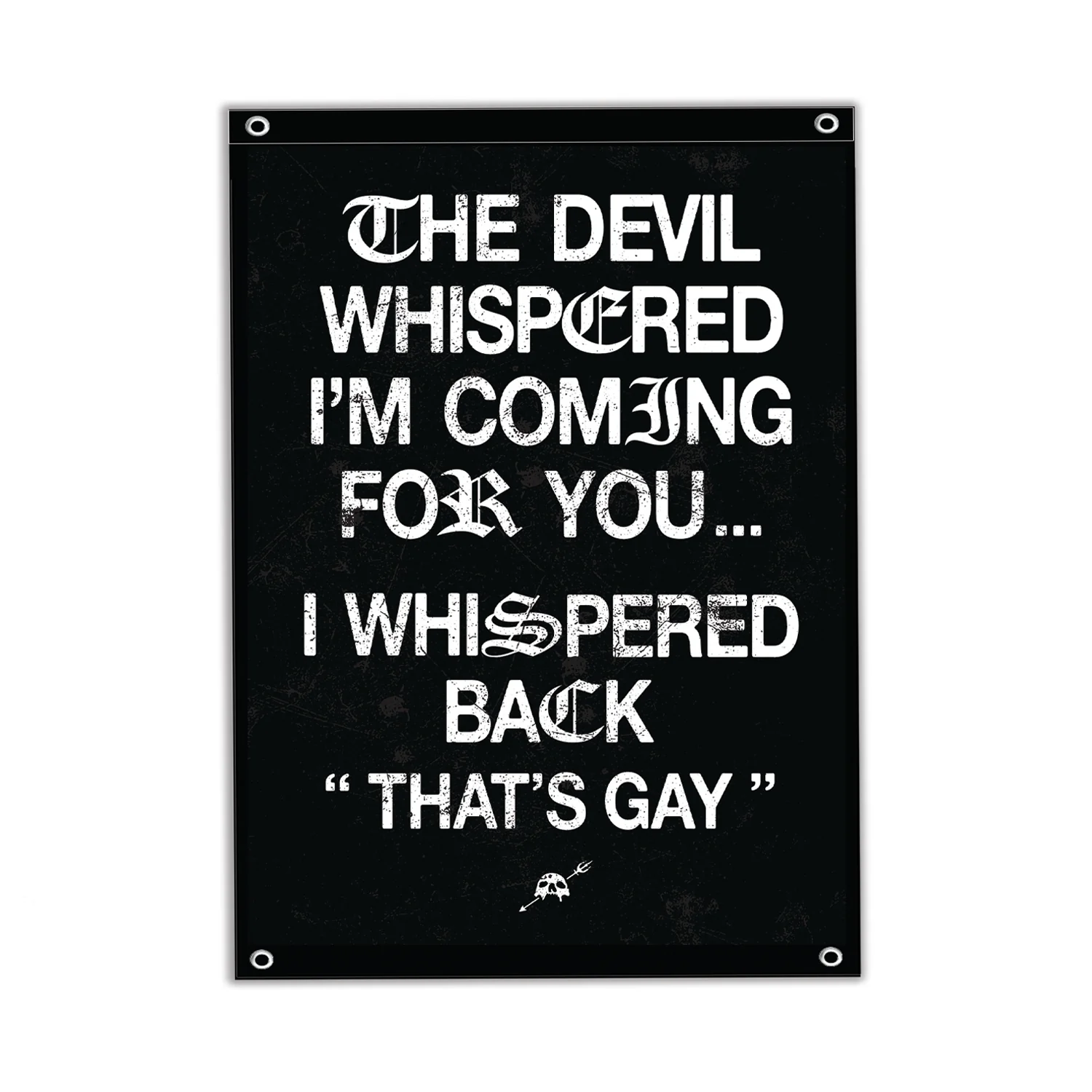 The Devil Whispered I'm Coming For You 3'x 5' Flag